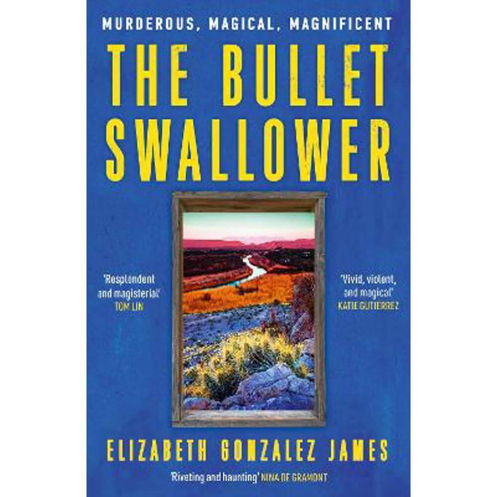 The Bullet Swallower (Paperback) - Elizabeth Gonzalez James